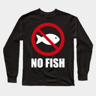 NO FISH - Anti series - Nasty smelly foods - 5A Long Sleeve T-Shirt